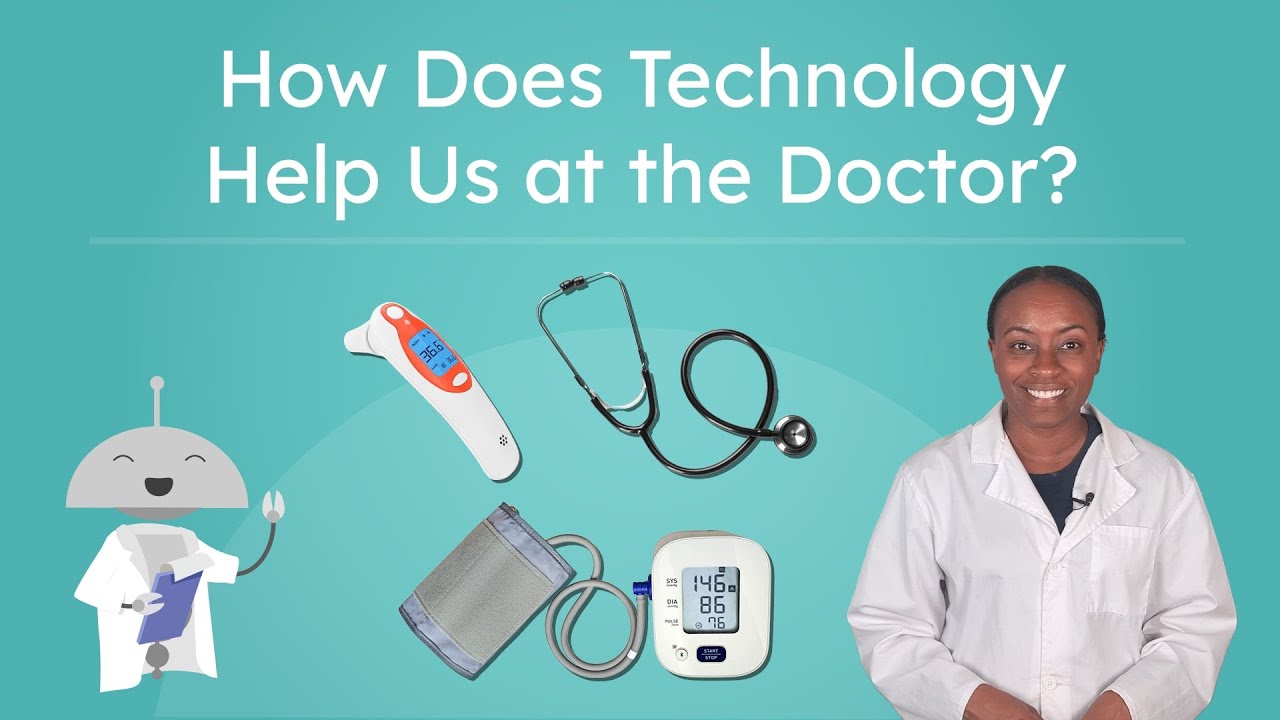 How Does Technology Help Us at the Doctor? - Technology Tools That Doctors Use