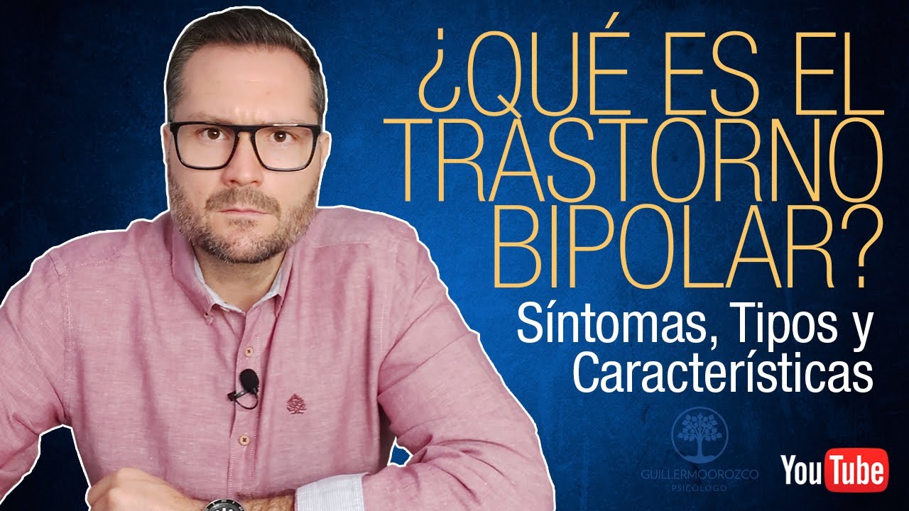 😃😢 ¿Qué es el TRASTORNO BIPOLAR y cuáles son sus CARACTERÍSTICAS?