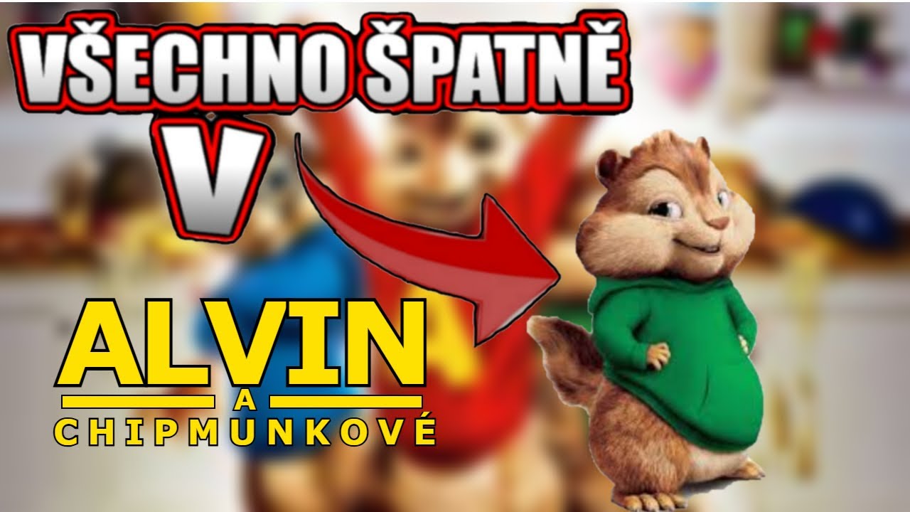 Všechno Špatně v Alvin a Chipmunkové