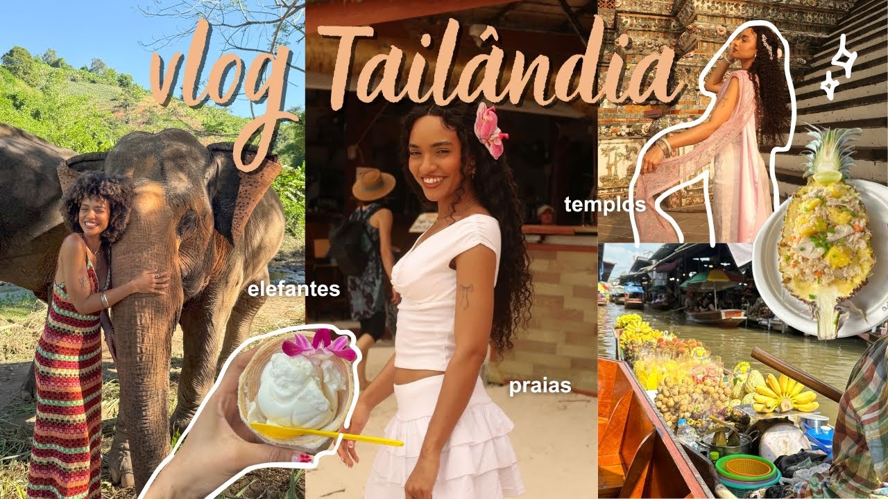 VLOG&Atilde;O: uma semana na Tail&acirc;ndia comigo 🐘🌺🐚