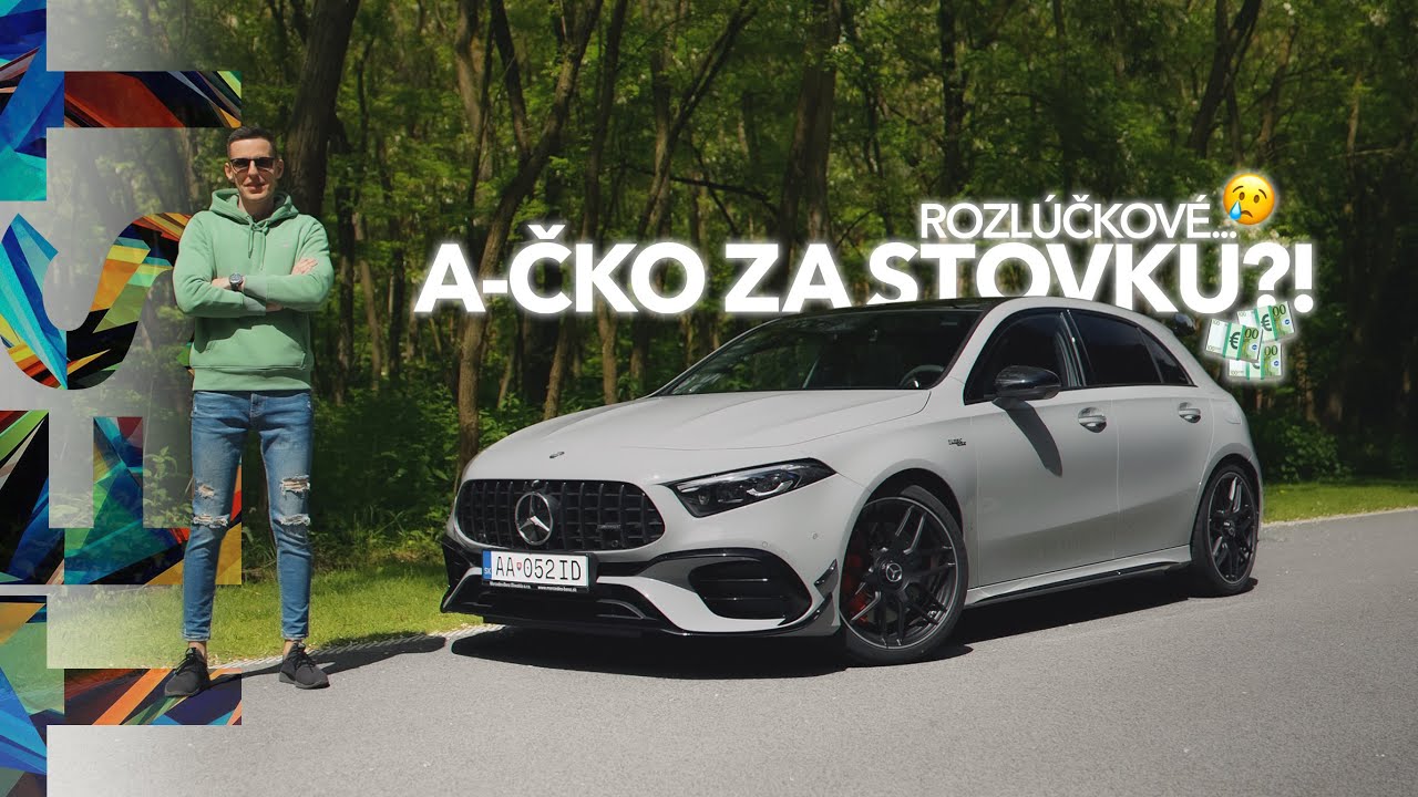 Mercedes-AMG A45 S 4Matic+ | A-ČKO ZA STOVKU?! Rozlúčkové... 😢