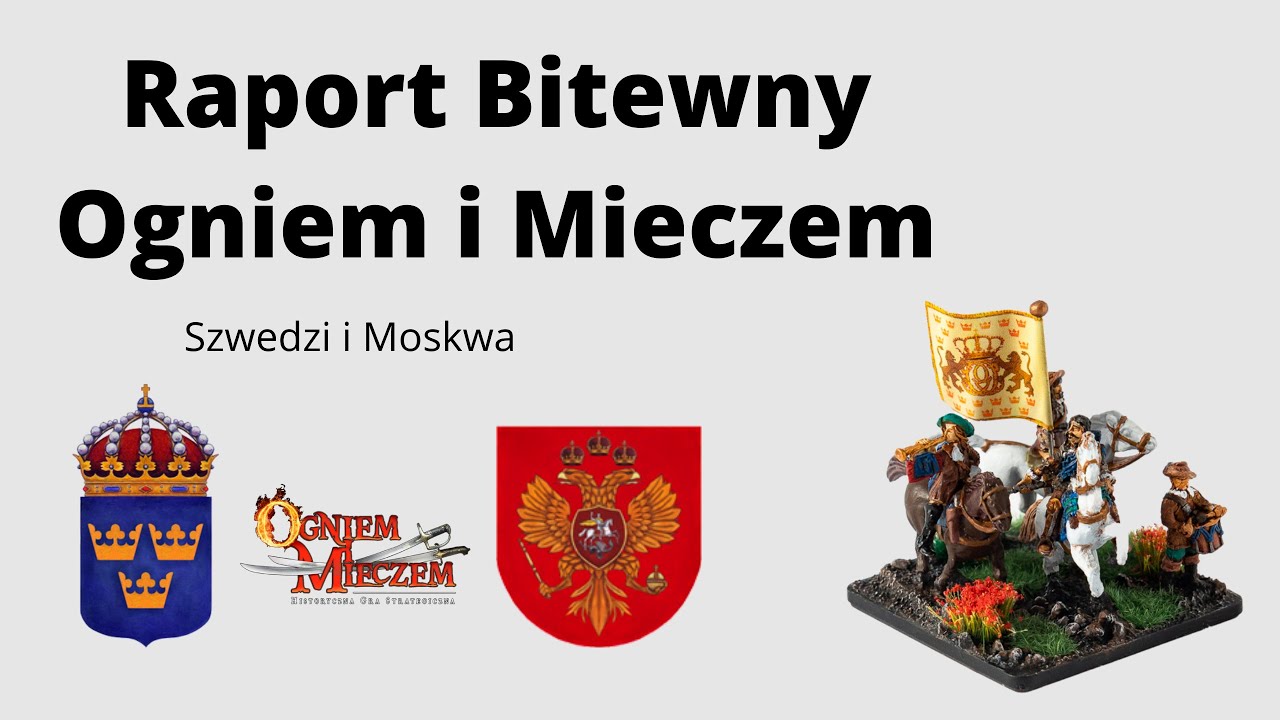 Raport bitewny Szwecja i Moskwa Ogniem i Mieczem figurkowa gra bitewna