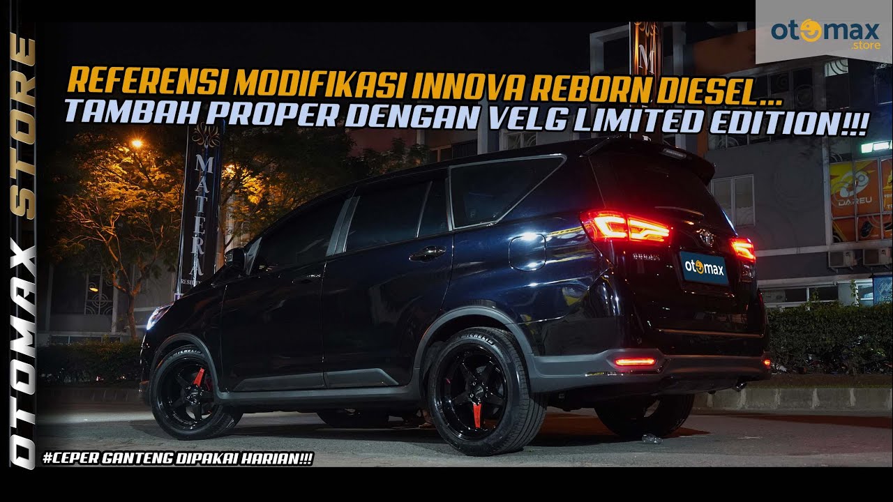 Modifikasi Innova Reborn Diesel, Makin Proper Dengan Velg Limited Edition??? | otomax store