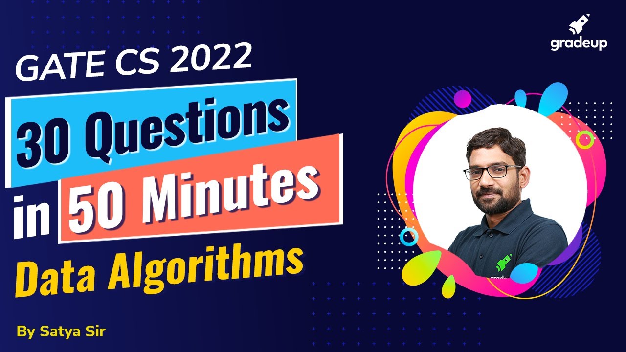 30 Questions In 50 Minutes From Algorithms | GATE 2022 | Satya sir | Gradeup