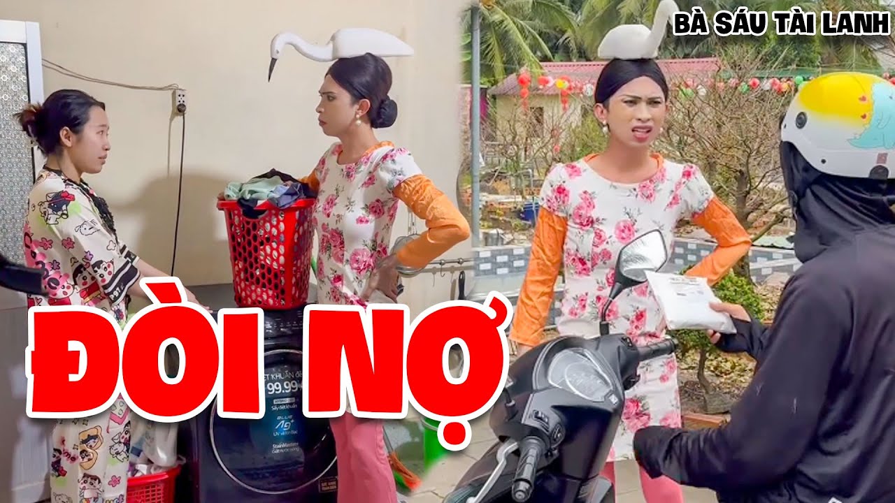 Bà Sáu Đi Đòi Nợ Cứ Ngỡ Ô Sin Làm Đủ Thứ Việc Để Con Nợ Trả Tiền Cực Hài   -  Bà Sáu Tài lanh