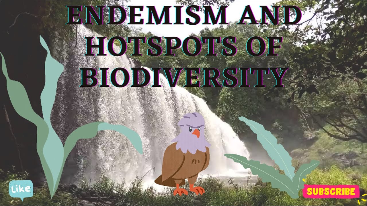 Endemism and Hot spots of Biodiversity