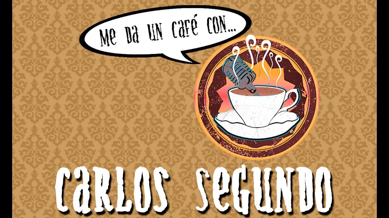Me da un café con... Carlos Segundo