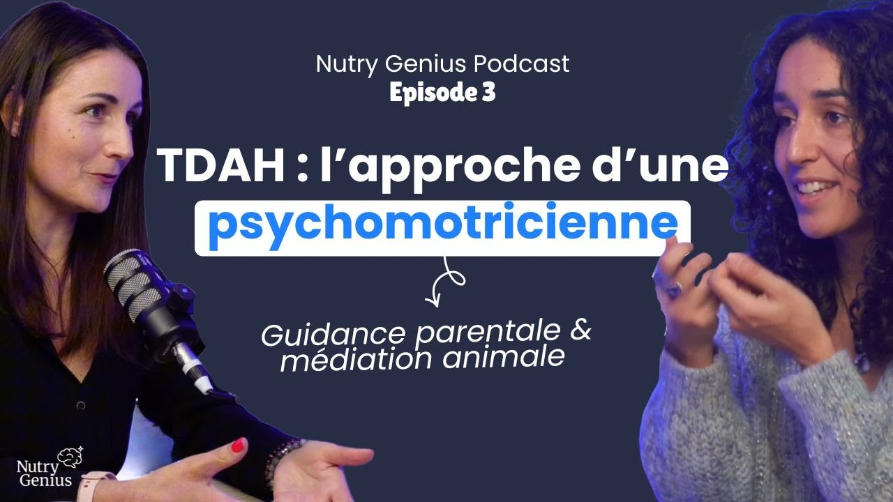 ENFANT TDAH - Sarah Cornet, psychomotricienne - Épisode 3