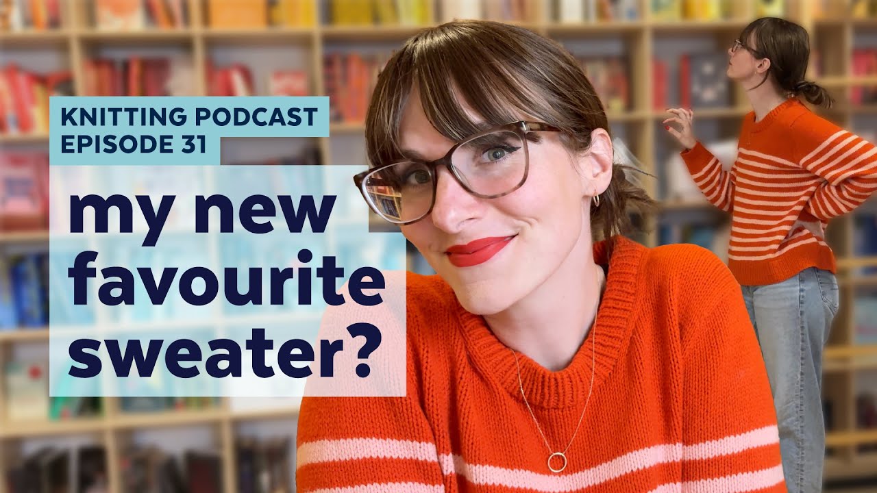 My Finished Lyon Sweater | KNITTING PODCAST | Episode 31