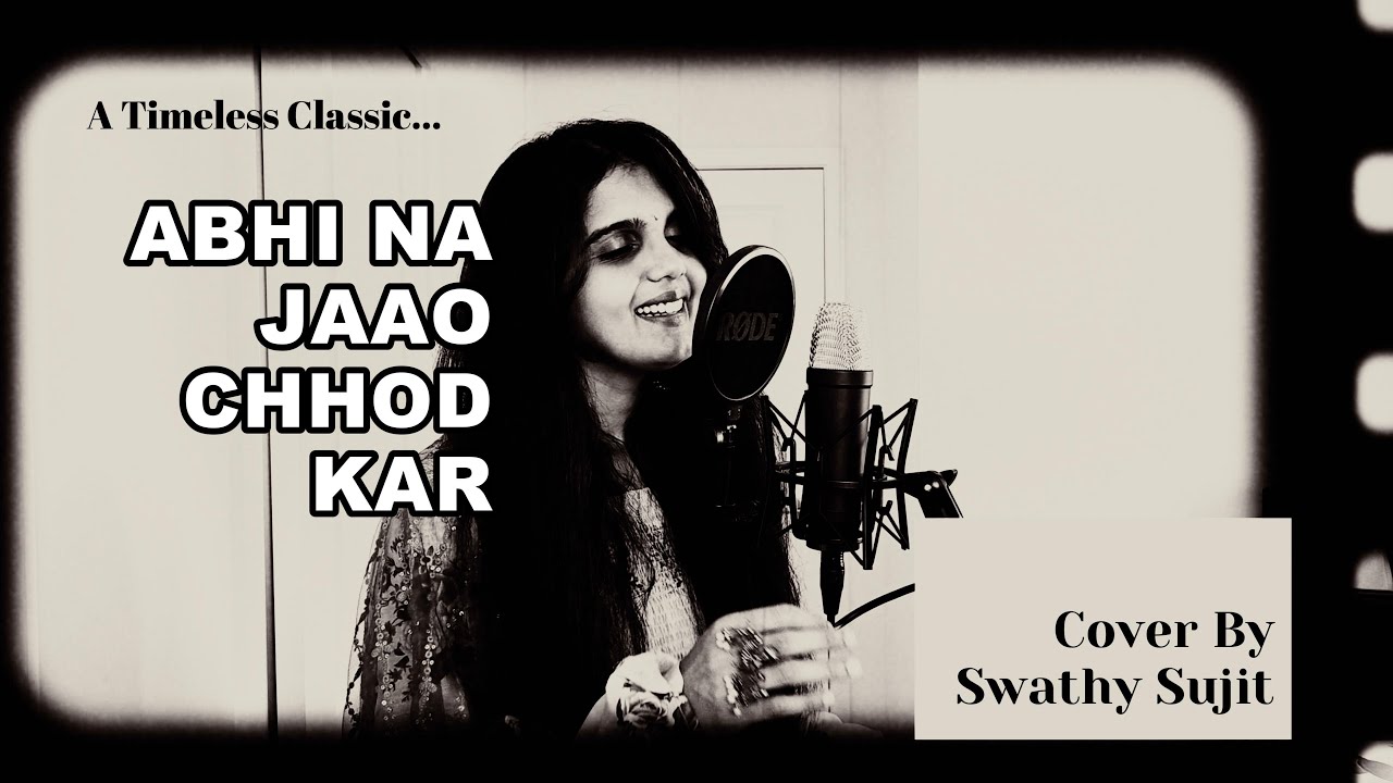 Abhi Na Jaao Chhod Kar | Female Cover | Swathy Sujit