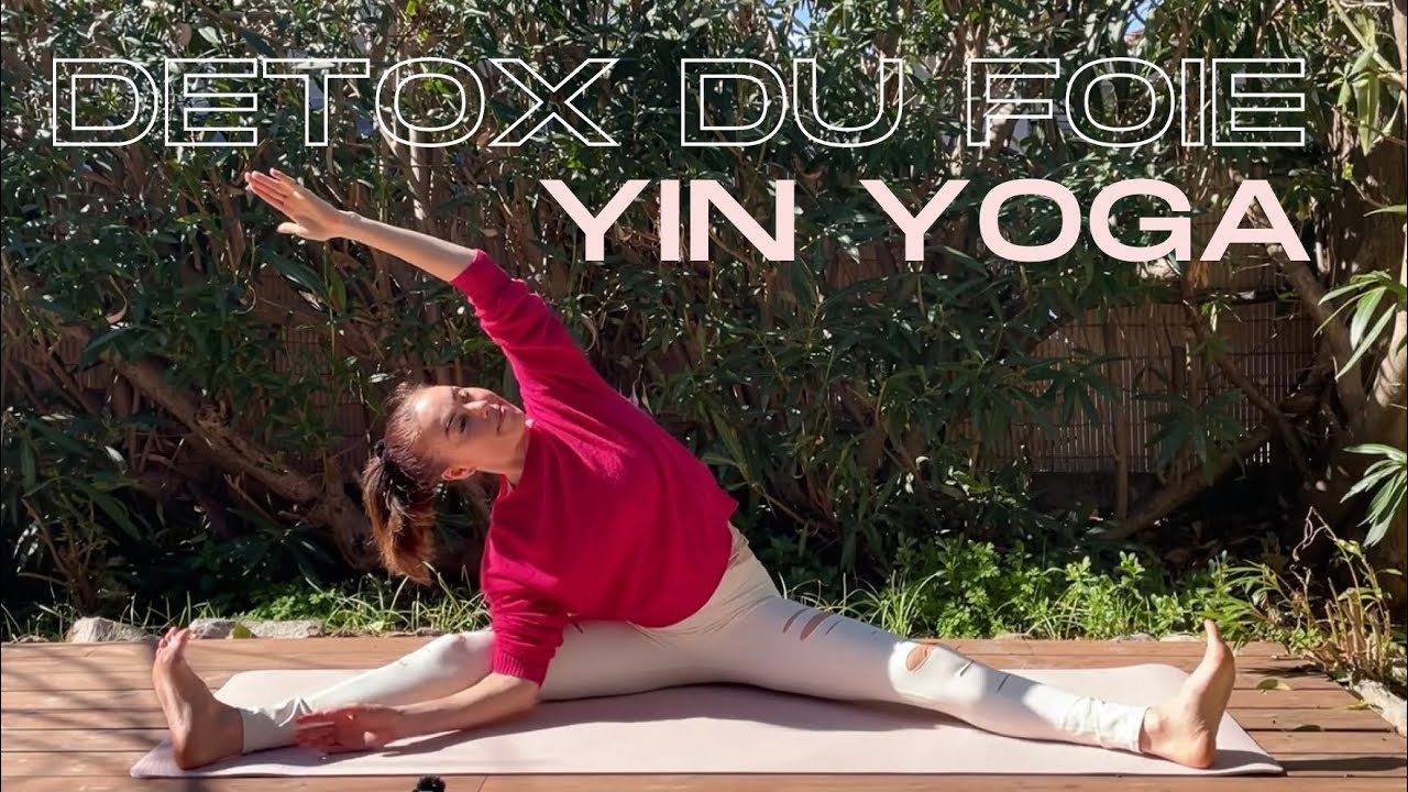 Yin yoga pour detoxifier le foie