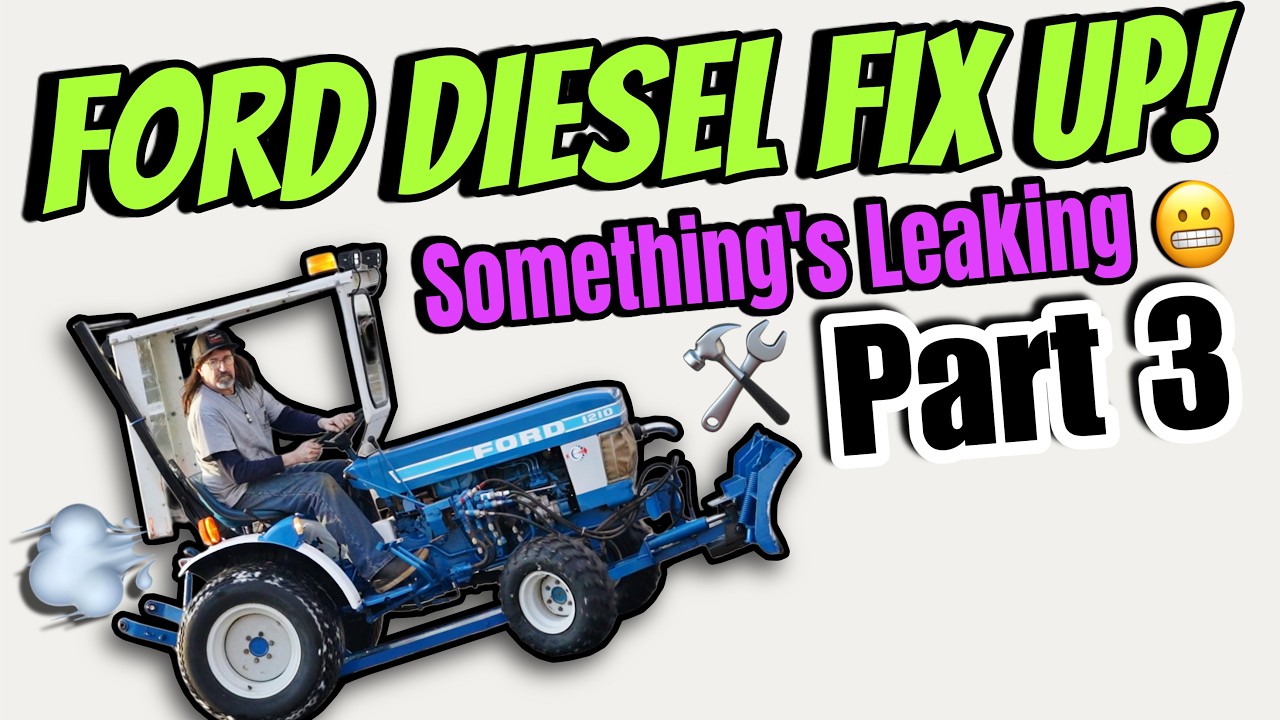 FREE Ford 1210 Diesel Fix Up PART 3 - Oh Great Something's Leaking
