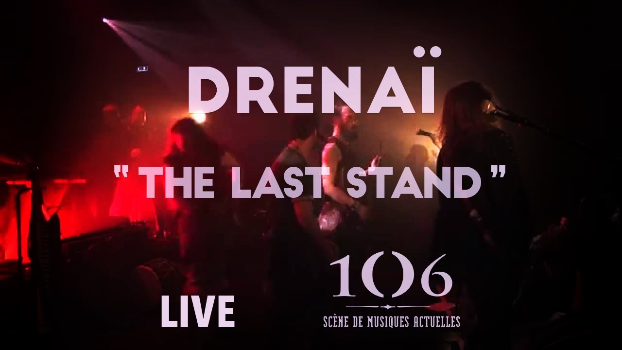 Drena&iuml; - The Last Stand - Live @Le106