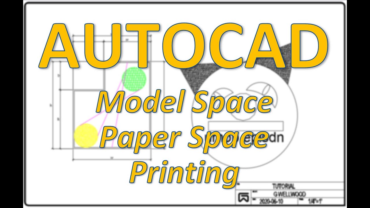 AutoCAD: Model Space, Paper Space, and Printing