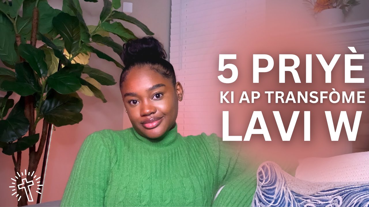5 Priyè Pou Wè Chanjman Reyèl Nan Laviw.