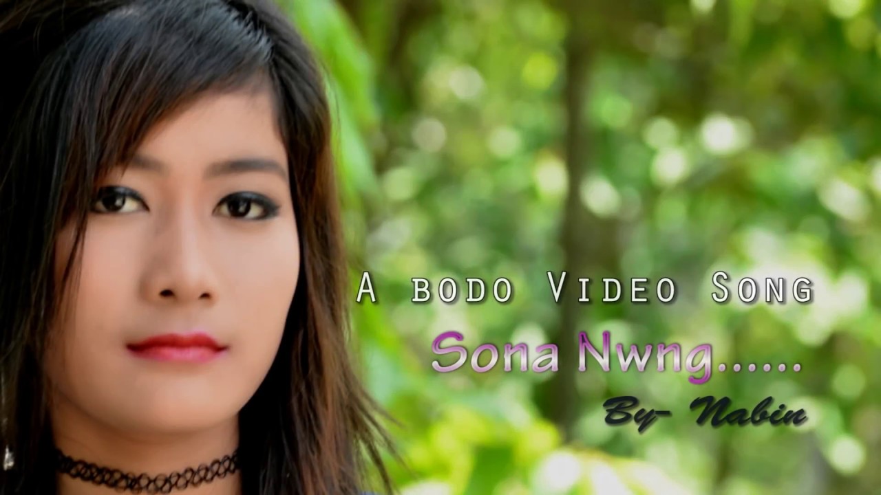 Sona Nwng Manw (A New Official HD Bodo Video 2017)