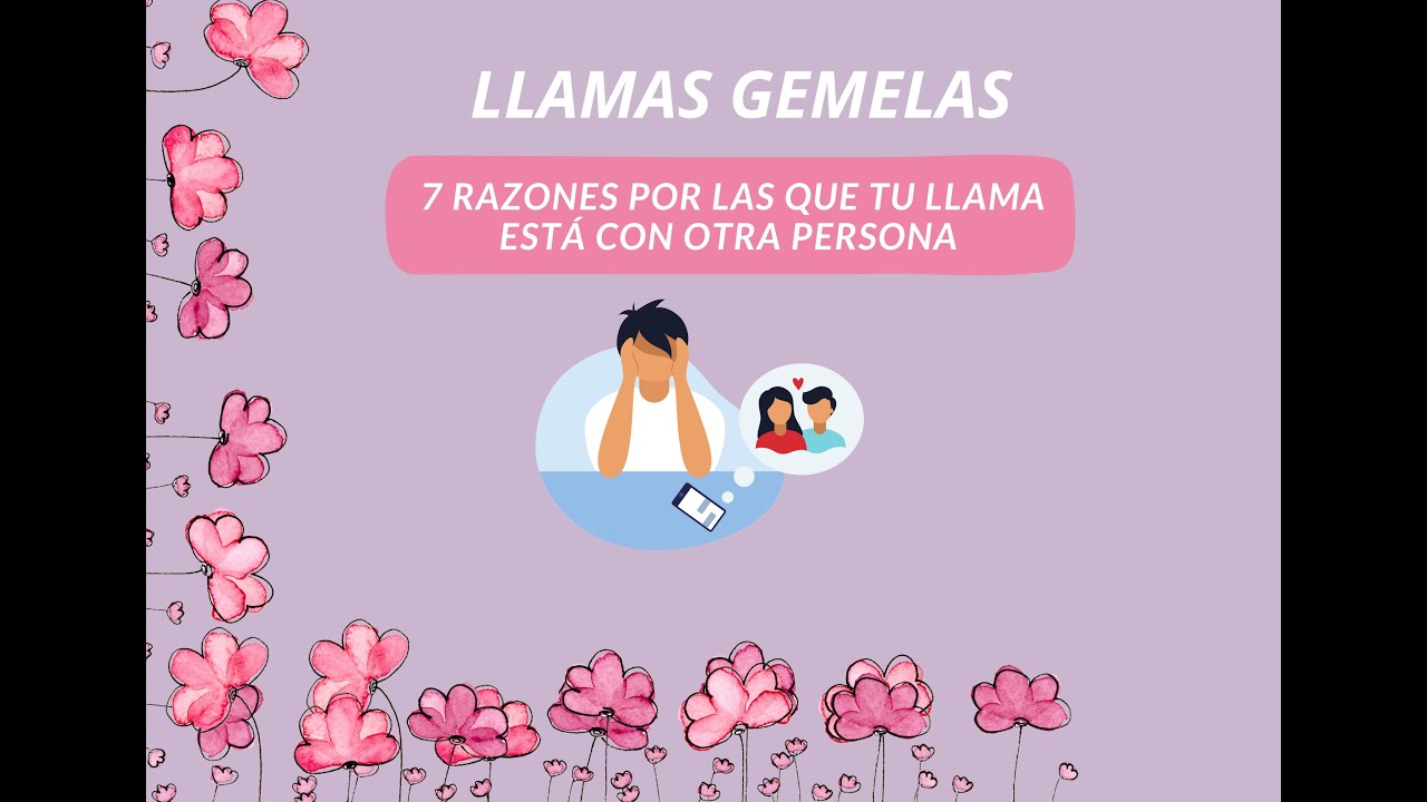 LLAMAS GEMELAS: 7 RAZONES POR LAS QUE TU LAMA ESTÁ CON OTRA PERSONA