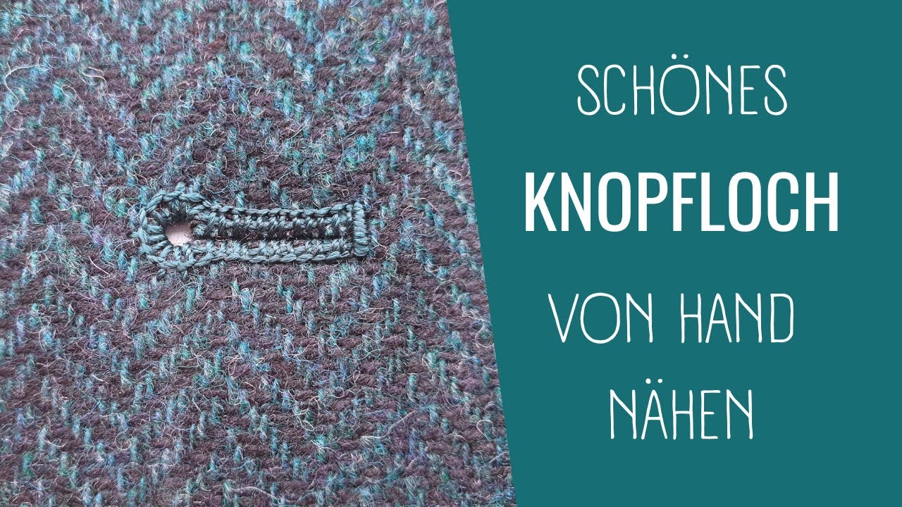Knopfloch für Mäntel, Dirndl, Sakko, Hosen und mehr von Hand nähen - Augenknopfloch mit Gimpe