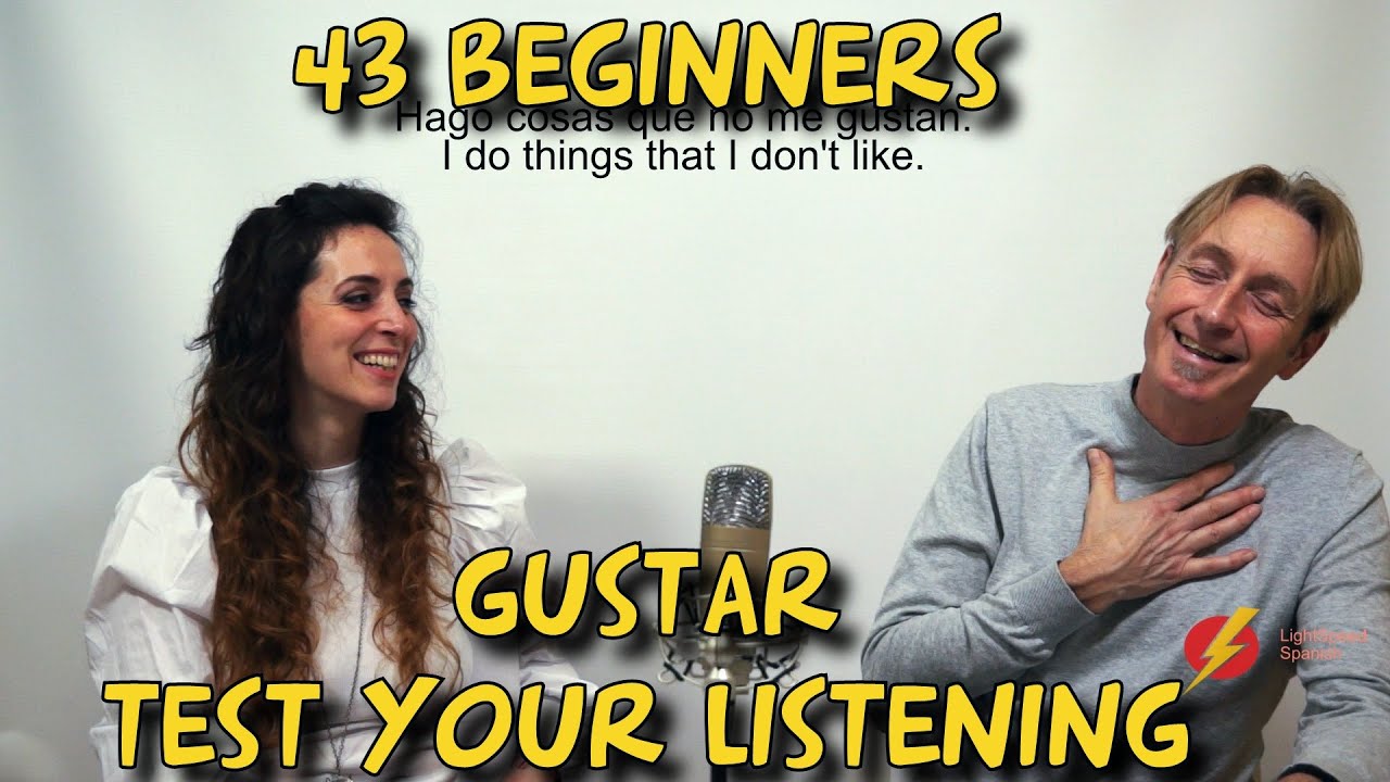 43 Beginners  Test your listening with Gustar LightSpeed Spanish