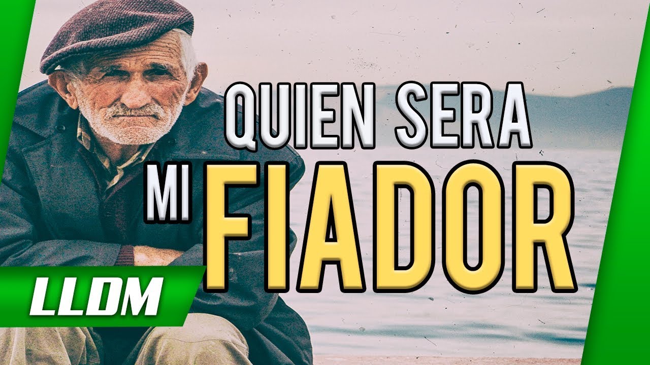 Quién será mi fiador - LLDM