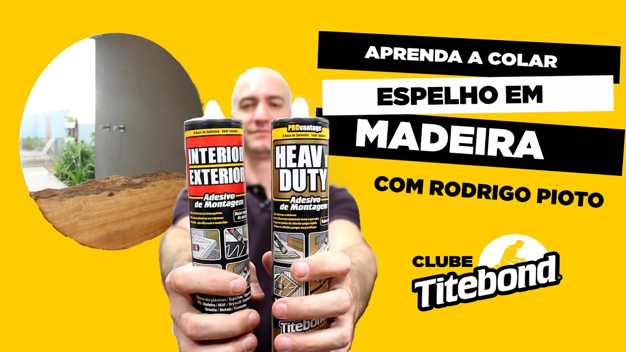 Clube Titebond - Aprenda a colar Espelho e Madeira sem parafusos + encaixe mão-amiga