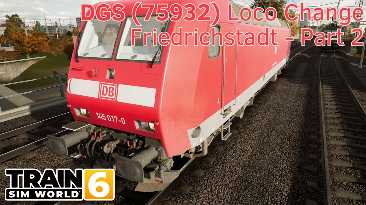 DGS (75932) Loco Change Friedrichstadt - Part 2 - Leipzig - Dresden - BR 145 - Train Sim World 6