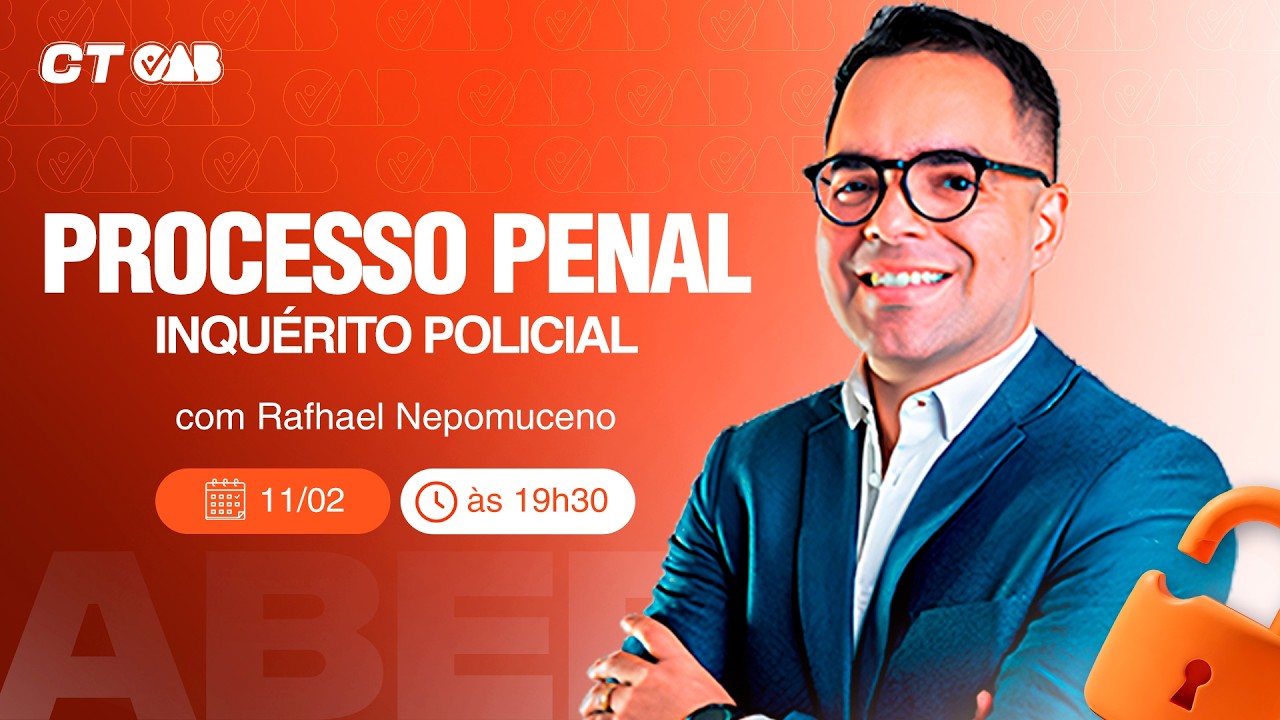 Inquérito policial na OAB 1ª Fase | Processo Penal Ao Vivo