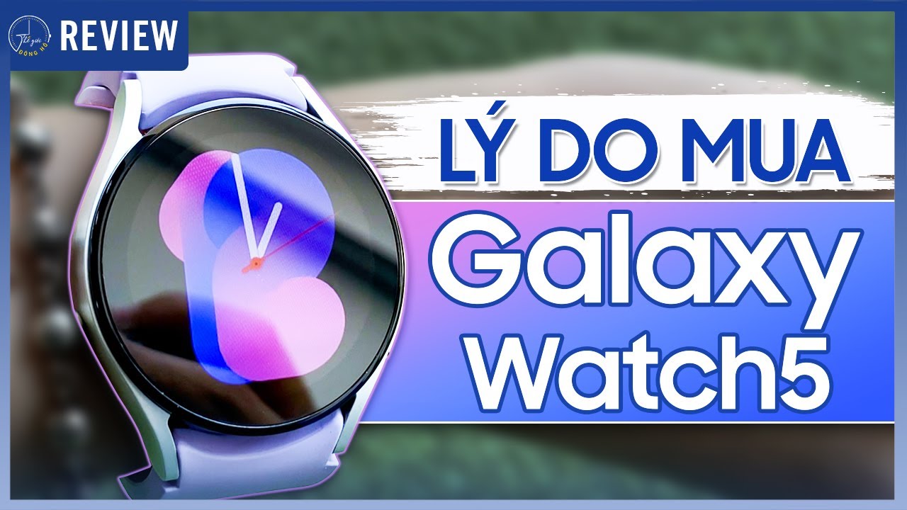 GALAXY WATCH 5 sau một thời gian ra mắt: Gần như 