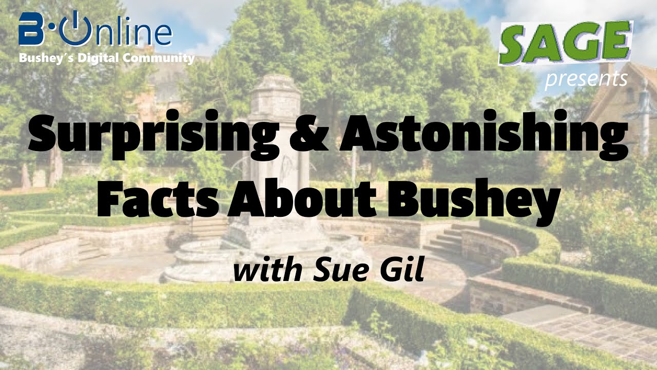 Sage - 8th June - Surprising & Astonishing Facts About Bushey