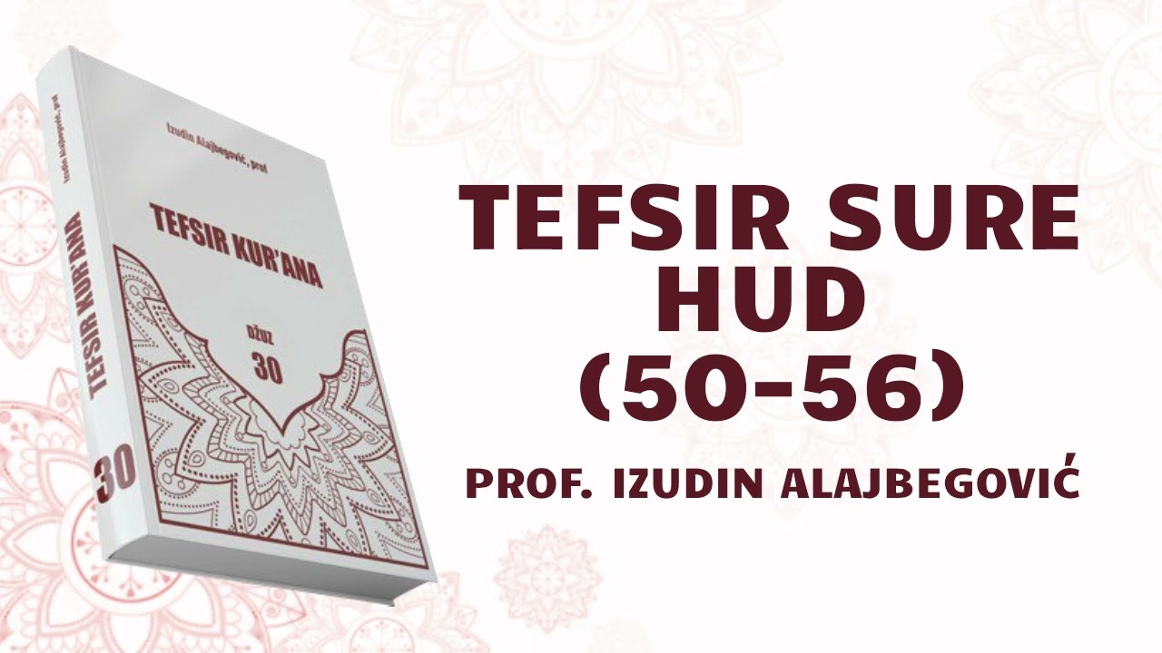 TEFSIR SURE HUD 8. DIO (50-56) - prof. Izudin Alajbegović