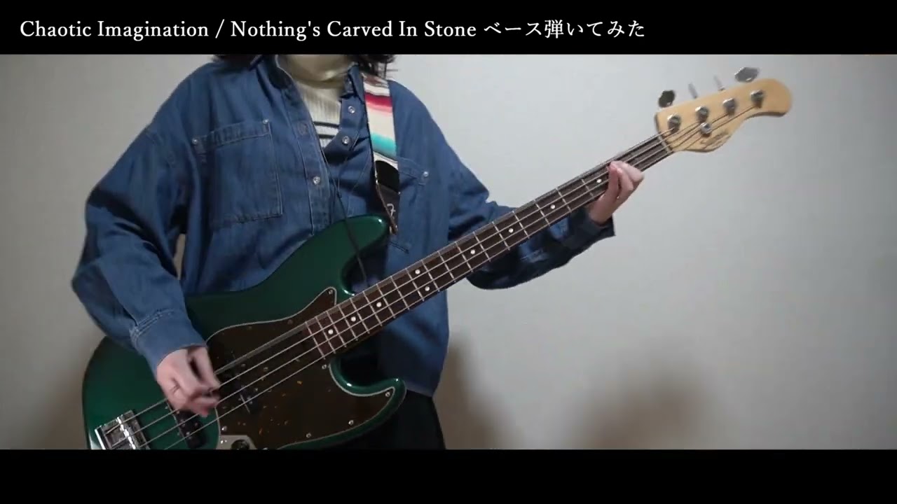 Chaotic Imagination / Nothing's Carved In Stone　ベース弾いてみた