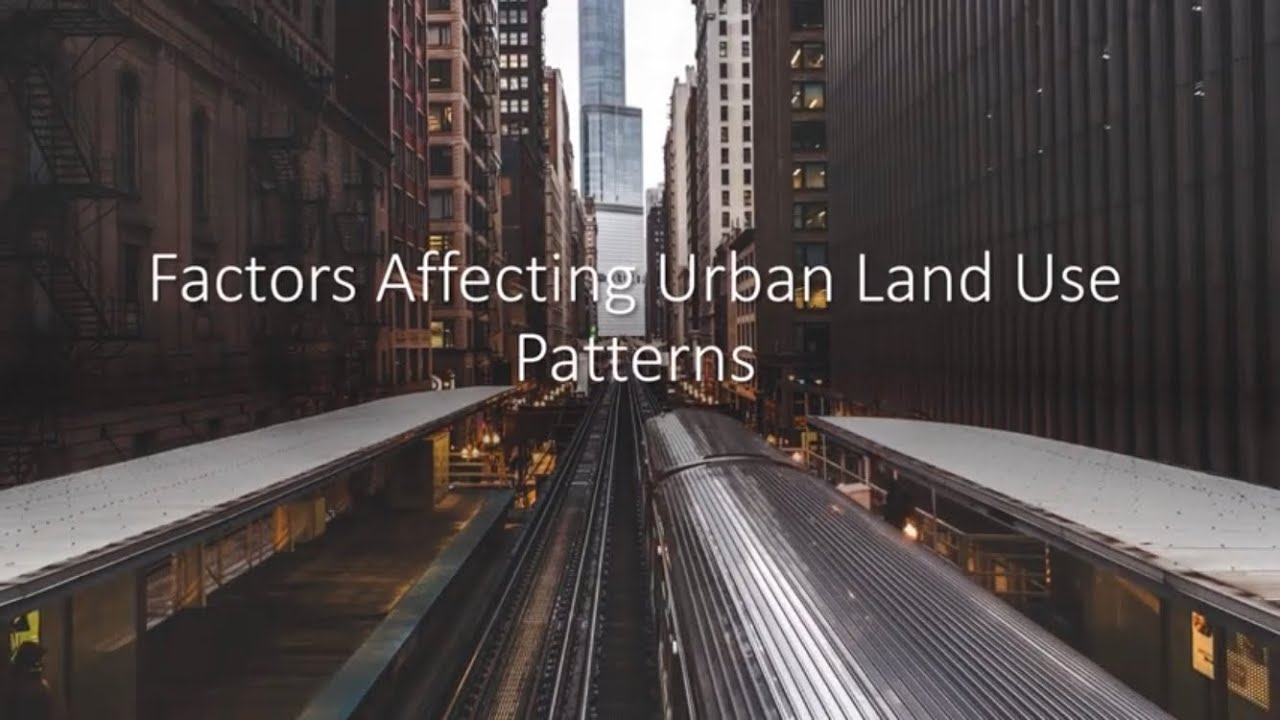 Factors Affecting Urban Land Use