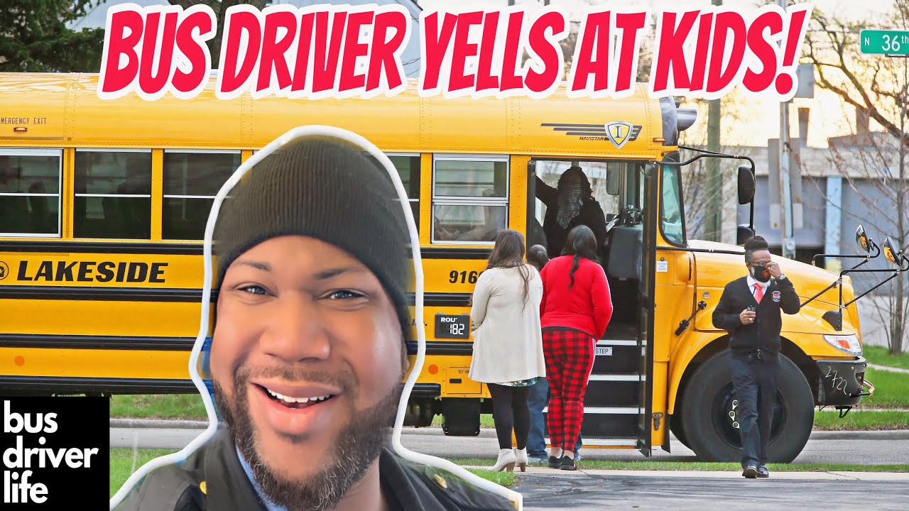 School Bus Driver Yells At Students | What A Bus Driver Thinks!