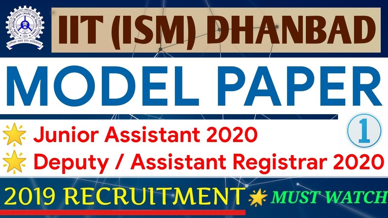 IIT(ISM)DHANBAD JUNIOR ASSISTANT, DEPUTY /ASSISTANT REGISTRAR 2020 MODEL PAPER and Previous Paper