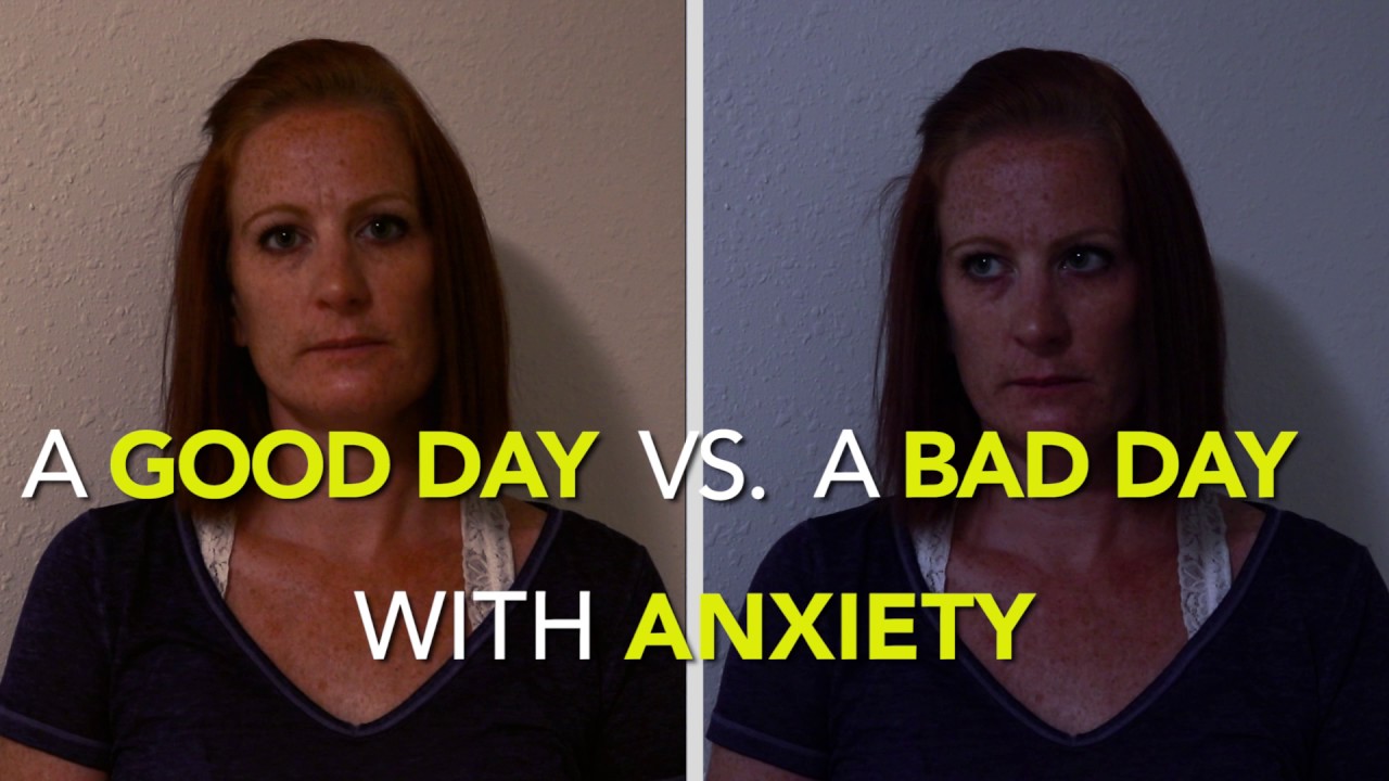 A Good Day Vs a Bad Day With Anxiety