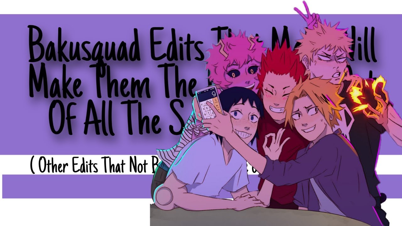 Bakusquad Edits That  Make Them The Best Squad Out Of All The Squads in BNHA (Other Bnha Edit too😁)
