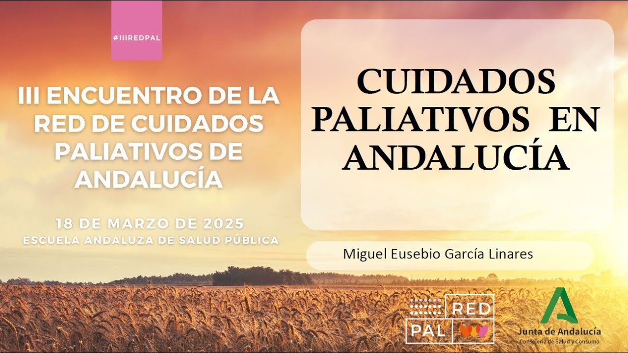 Cuidados Paliativos en Andalucía: situación actual. Presentación de líneas de avance y coloquio
