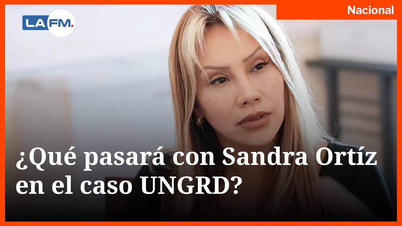 El futuro de Sandra Ortíz en el caso de corrupción en la UNGRD