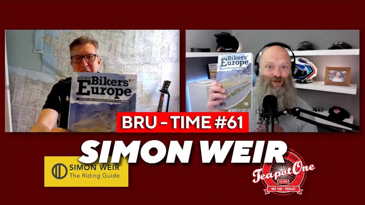 Bru Time #61 - Simon Weir, Author of Bikers Britain the Tours, Biker's Europe & More