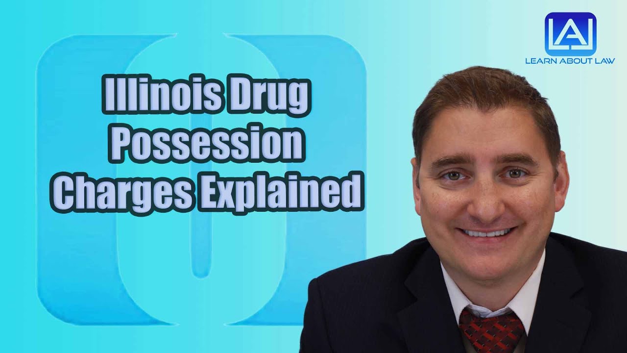 Illinois Drug Possession Charges Explained