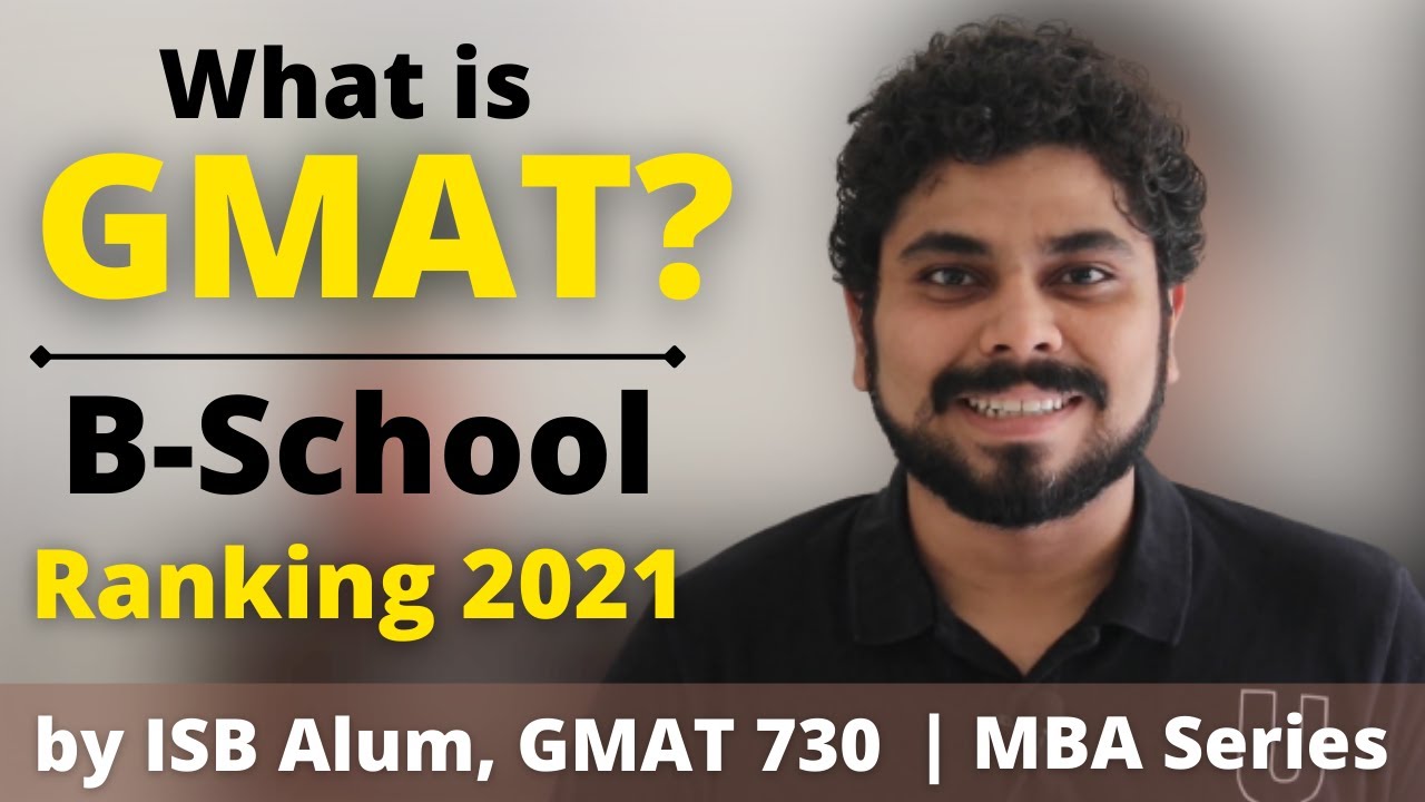 What is GMAT? | GMAT vs CAT | GMAT Accepting B Schools in India | FT MBA Rankings 2021
