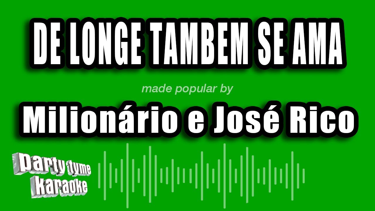Milionário e José Rico - De Longe Tambem Se Ama (Versão Karaokê)
