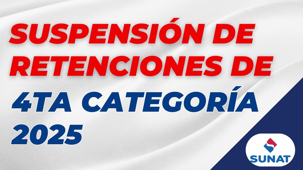 🚀¿Qué es y cómo solicitar la suspensión de retenciones de cuarta categoría este 2025?