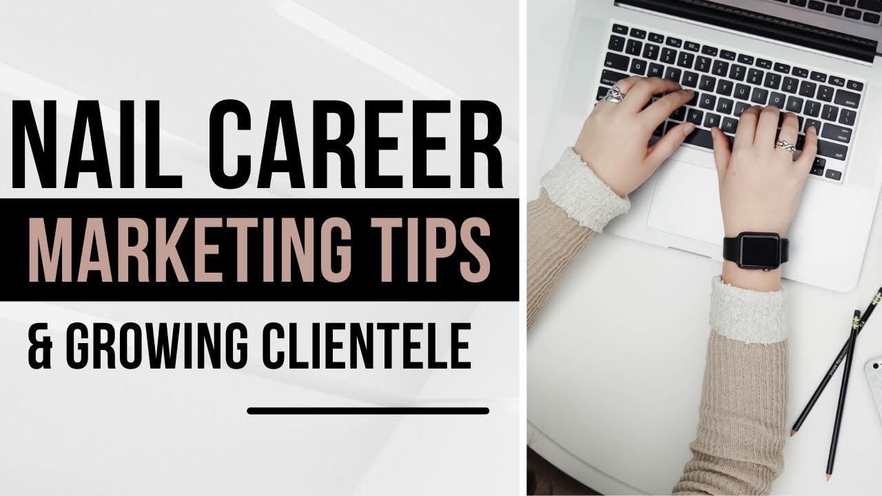 Nail Career Marketing Tips | Nail Technicians