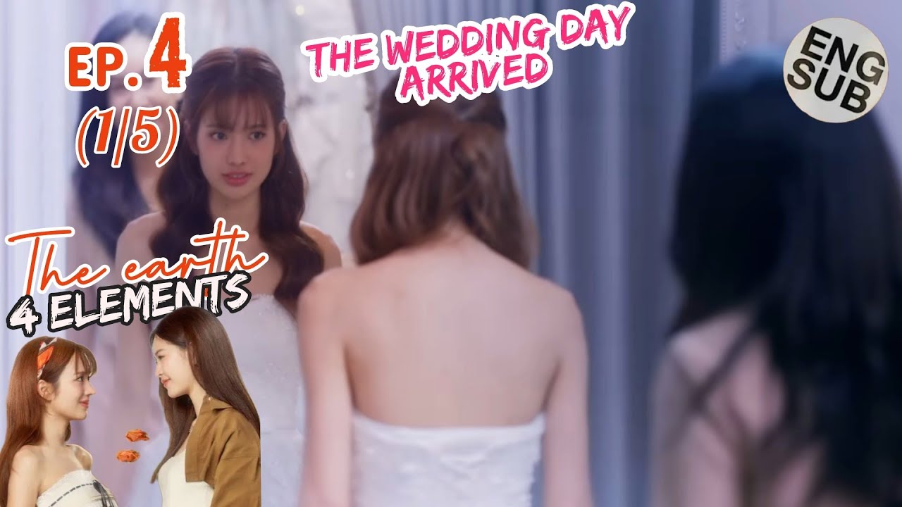 The Earth EP. 4 | 4 Elements | The wedding day arrived | วิวาห์ ปฐพี | บ้านวาทินวณิช
