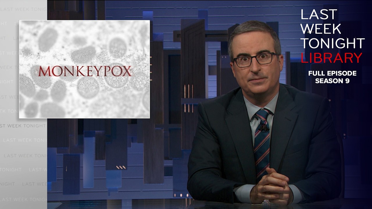 S9 E19: Alex Jones & Monkeypox: Last Week Tonight with John Oliver
