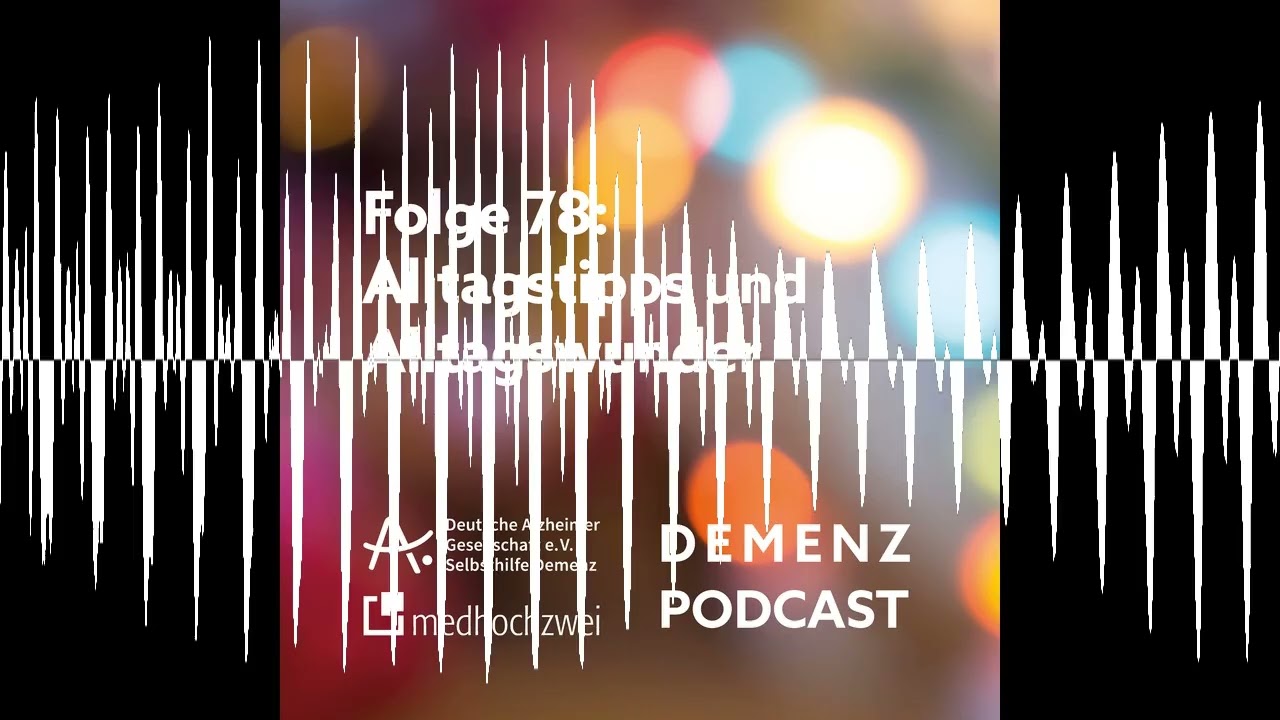 Folge 78: Alltagstipps und Alltagswunder - Demenz Podcast