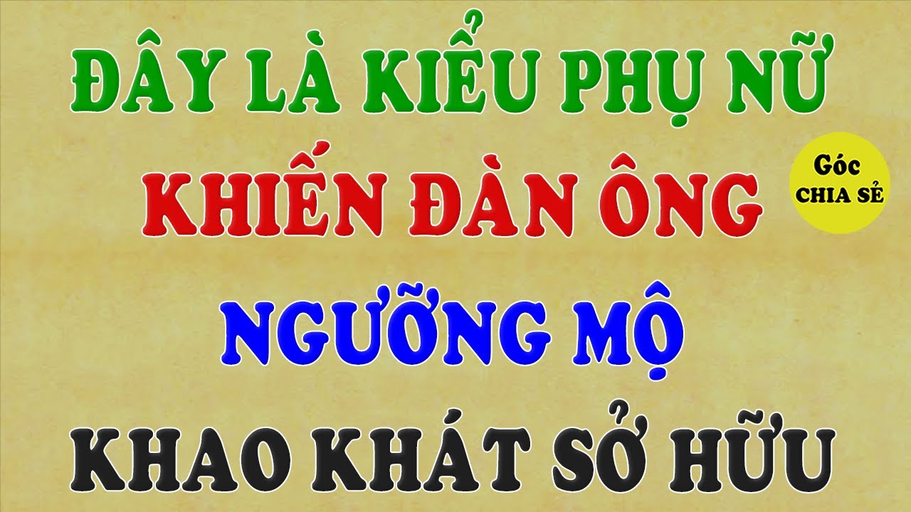 Đây là kiểu phụ nữ khiến đàn ông ngưỡng mộ, khao khát sở hữu | GCS
