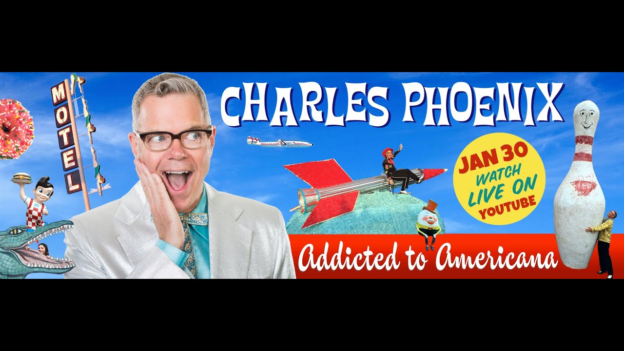 Charles Phoenix LIVE - Addicted to Americana -  Celebrating Mid-Century American Life and Style