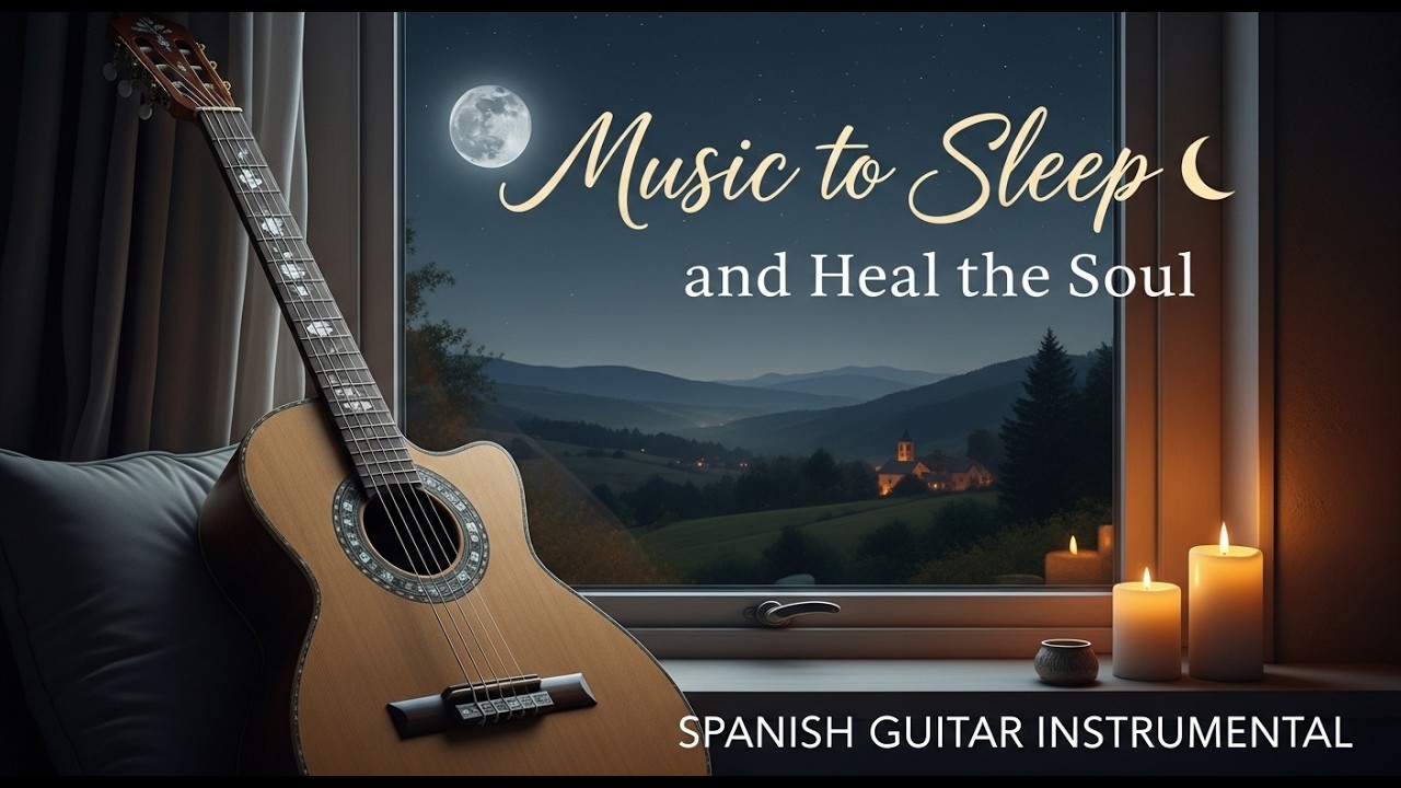 Dormir Profundamente con Guitarra Española | Música Nocturna para Sanar el Alma